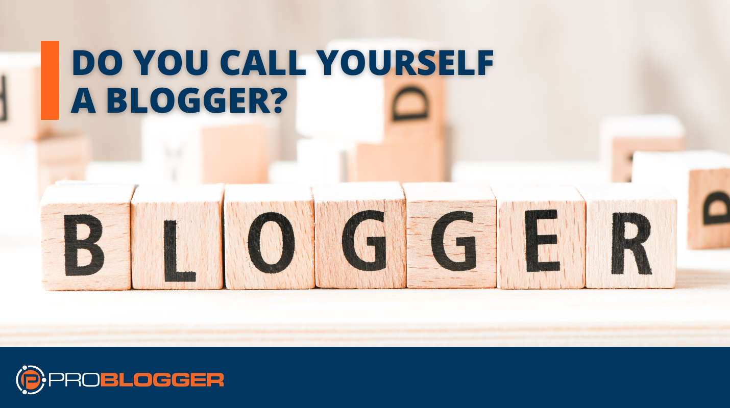 Do You Call Yourself a Blogger?