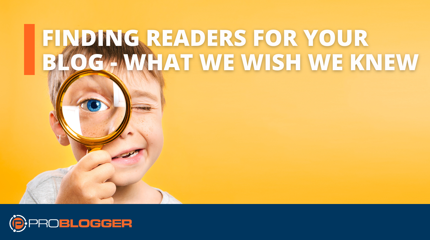 Finding Readers for Your Blog - What We Wish We Knew