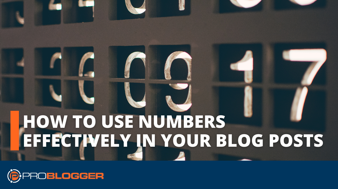 How to Use Numbers Effectively in Your Blog Posts