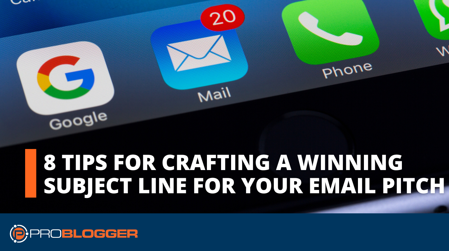 8 Tips for Crafting a Winning Subject Line for Your Email Pitch