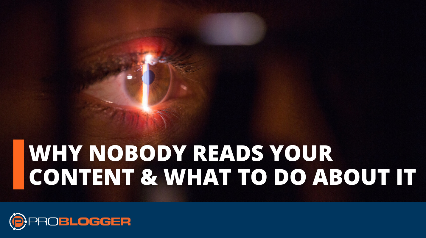 Why Nobody Reads Your Content and What to do About it