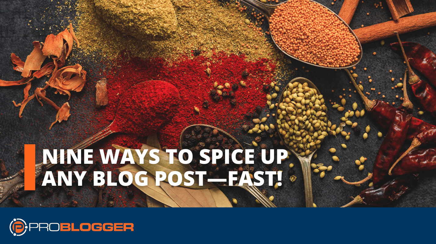 Nine Ways to Spice Up Any Blog Post