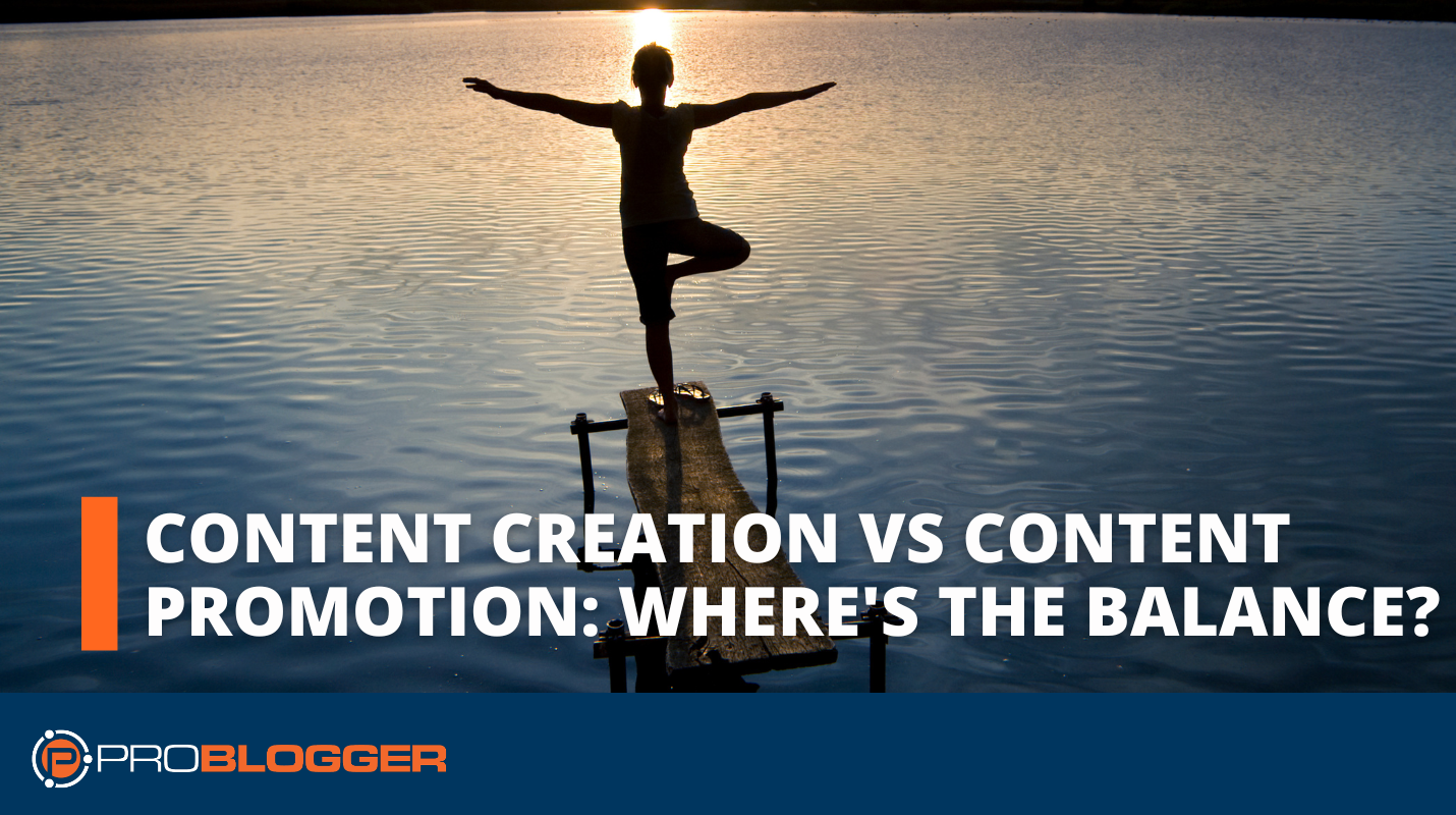 Content Creation vs Content Promotion