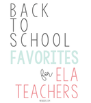 ELA back to school favorites