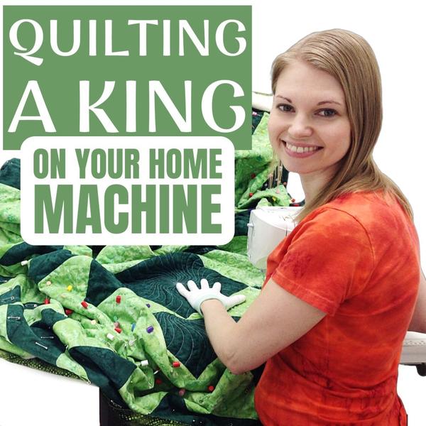 Quilting a King on a Home Machine Workshop