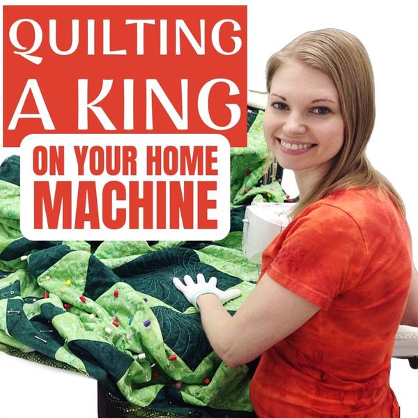 Quilting a King on a Home Machine