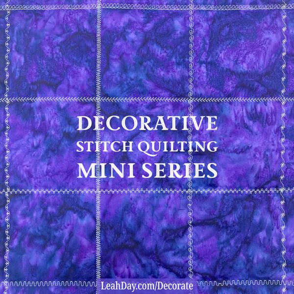 Decorative Stitch Quilting Mini Series