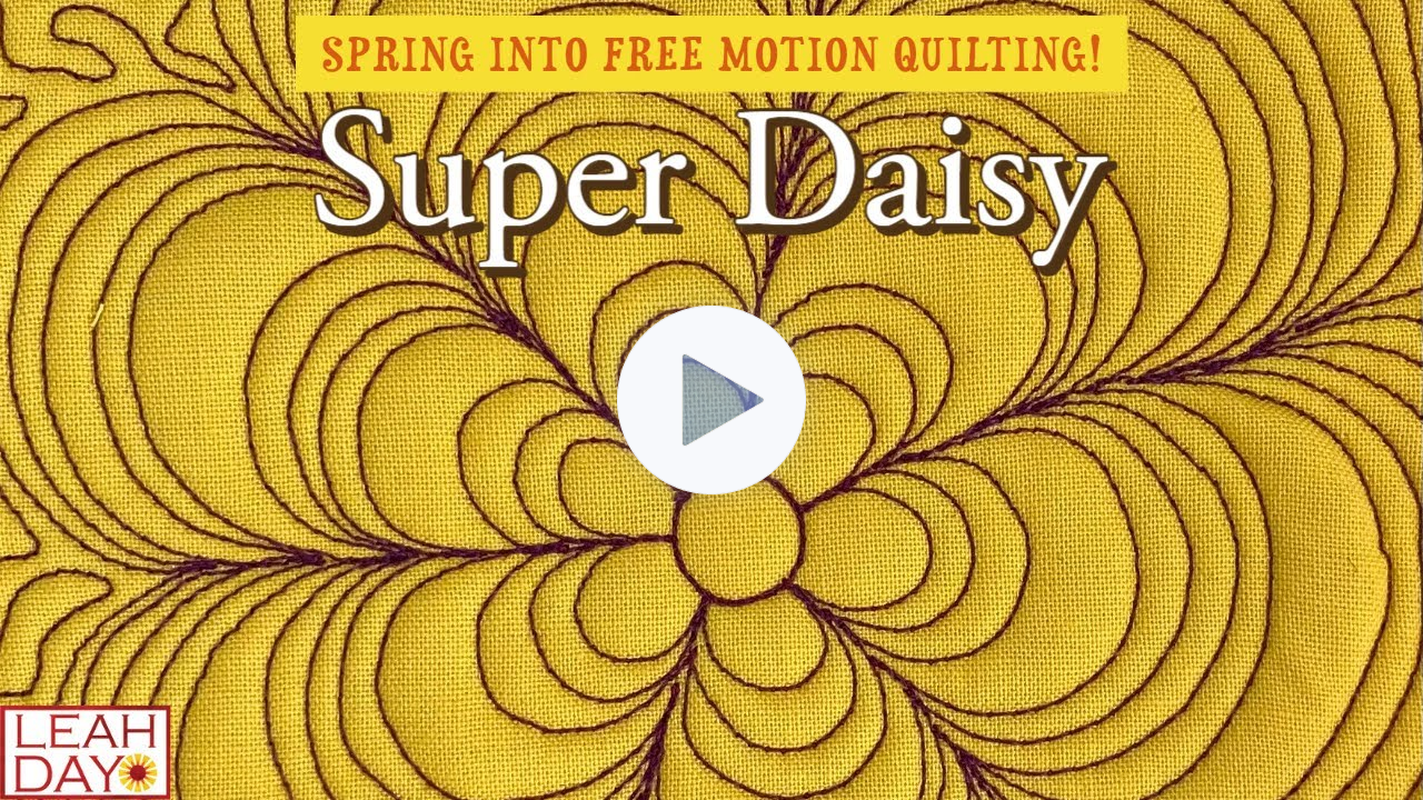 Beginner Machine Quilting - Super Daisy - Spring into Free Motion Quilting!