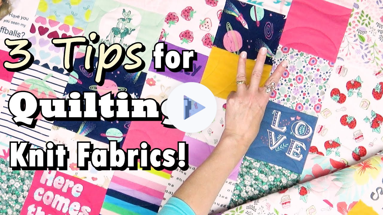 3 Tips for Quilting with Knit Fabrics! Quilting a Baby Clothes Quilt
