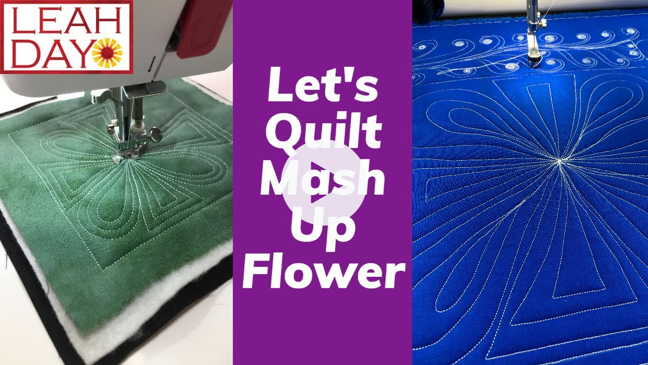Let's Quilt Mash Up Flower on a Domestic Sewing Machine and Longarm!