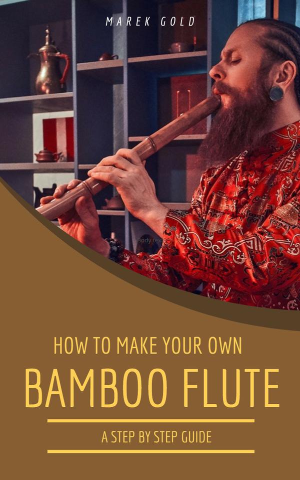 How to make your own Bamboo flute