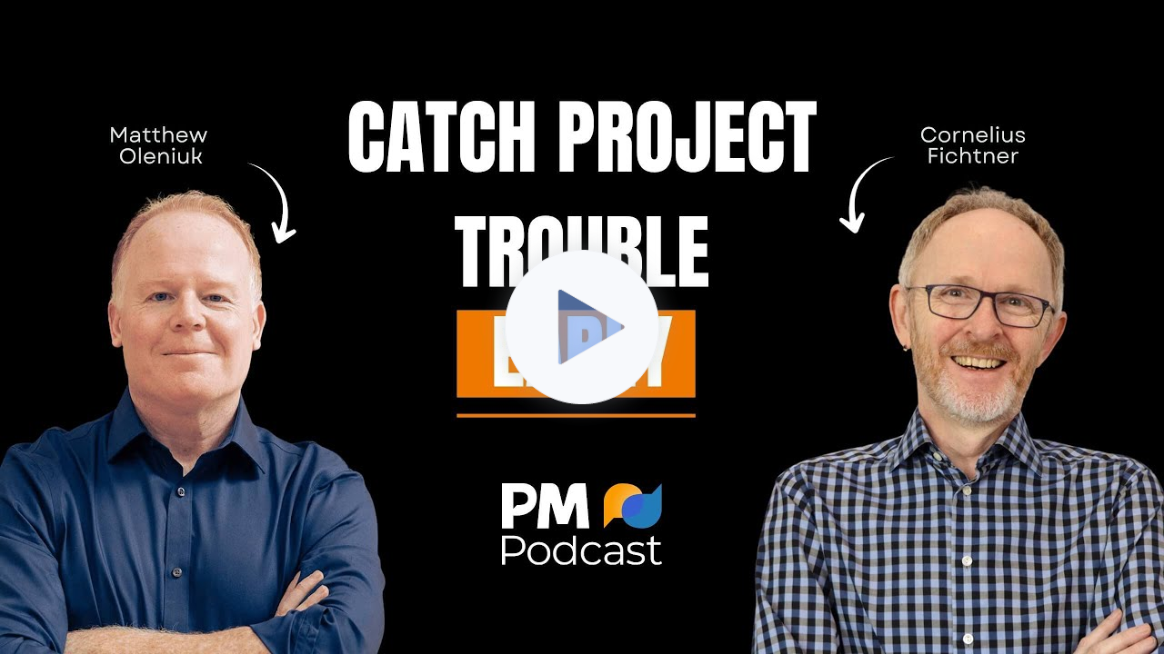 Catch Project Trouble Early and Protect Your Delivery | Episode 543