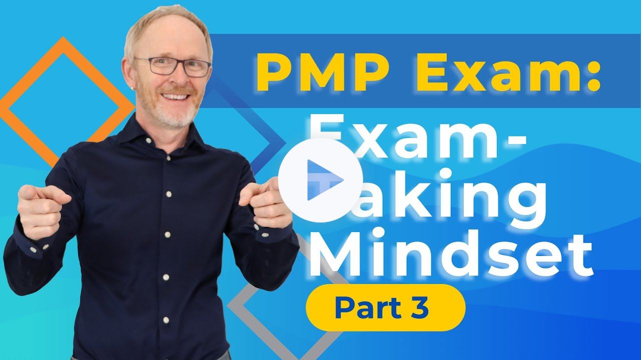 PMP Exam Mindset - Part 3: Exam-Taking Mindset