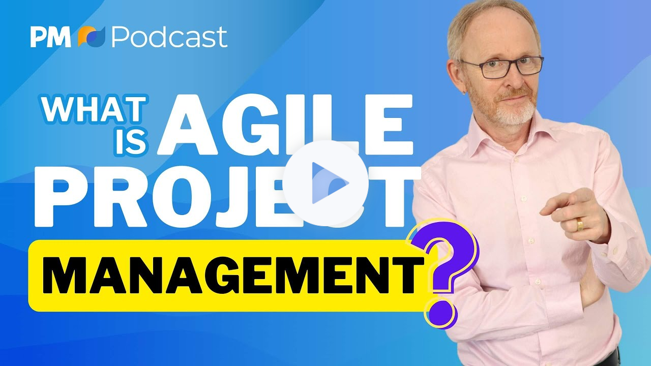 What is Agile Project Management? | Episode 524
