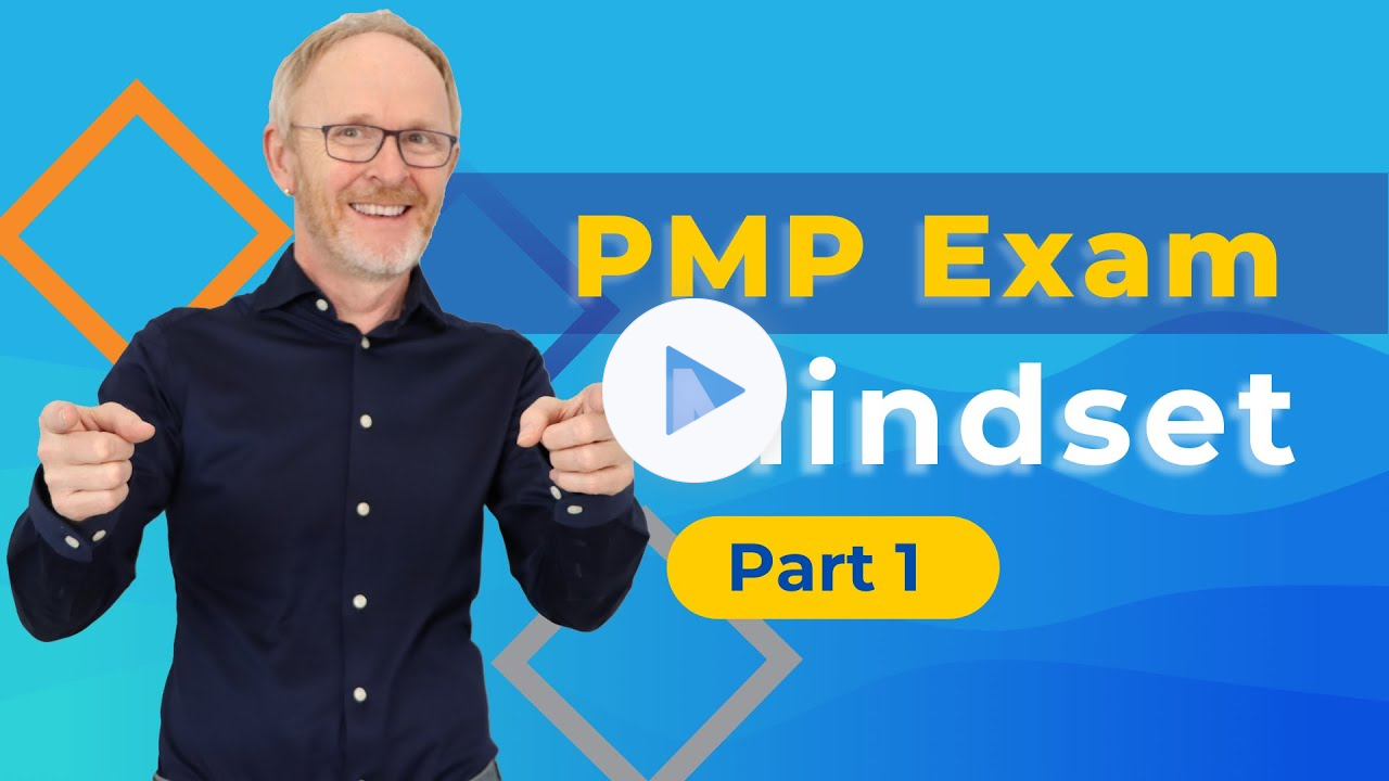 PMP Exam Mindset - Part 1: PMI/PMP Mindset