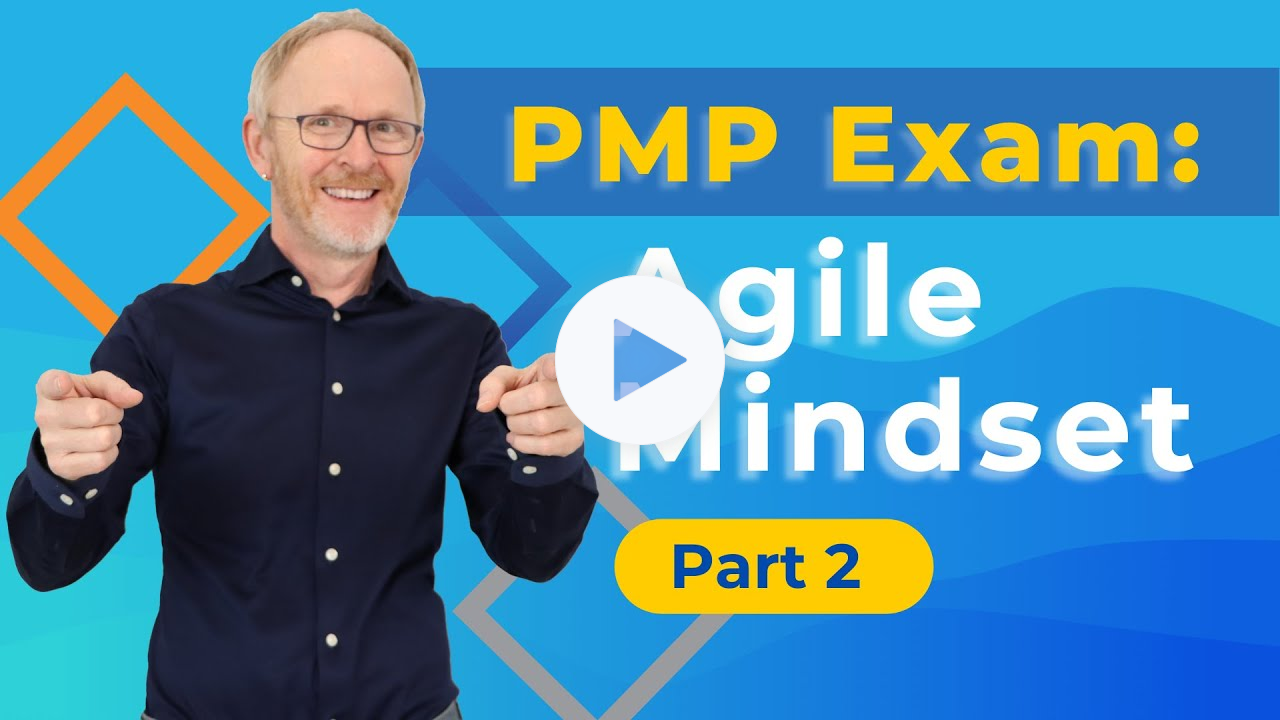 PMP Exam Mindset - Part 2: Agile Mindset