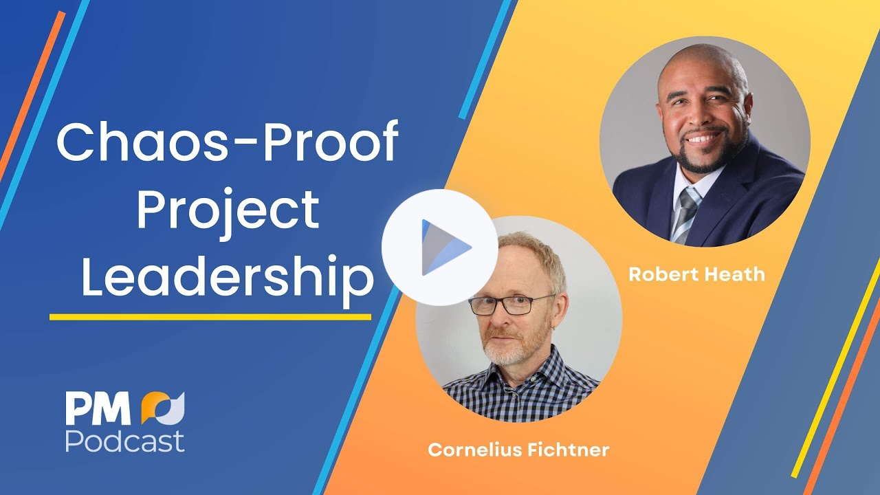 Chaos-Proof Project Leadership | Episode 526