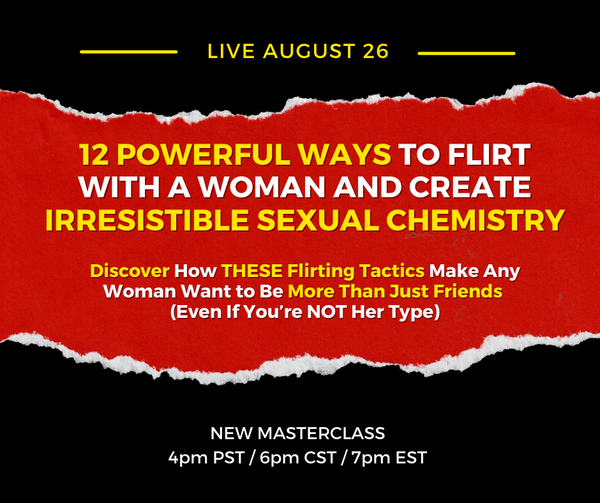 12 Powerful Ways to Flirt With A Woman And Create Irresistible Sexual Chemistry