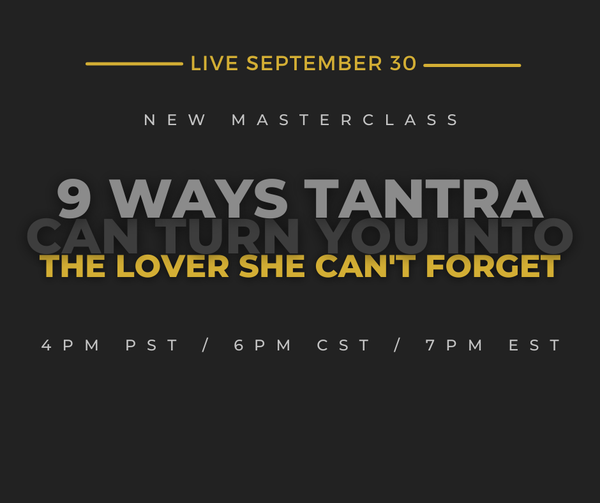9 Ways Tantra Can Turn You Into The Lover She Can't Forget