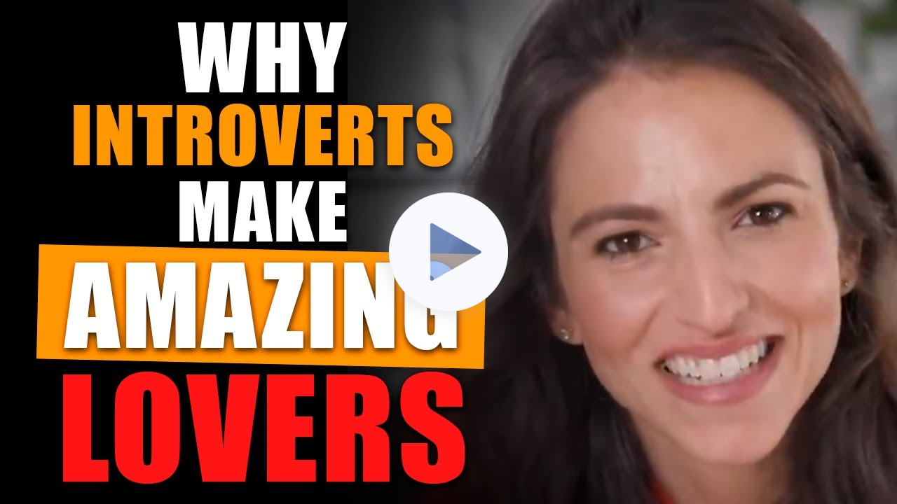 4 Reasons Women PREFER Introvert Men To Extrovert Men & How To Have These Introverted Qualities