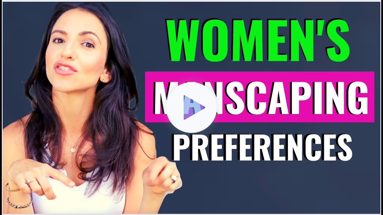 The Kind of GROOMING Women REALLY Want (9 ESSENTIAL ZONES)