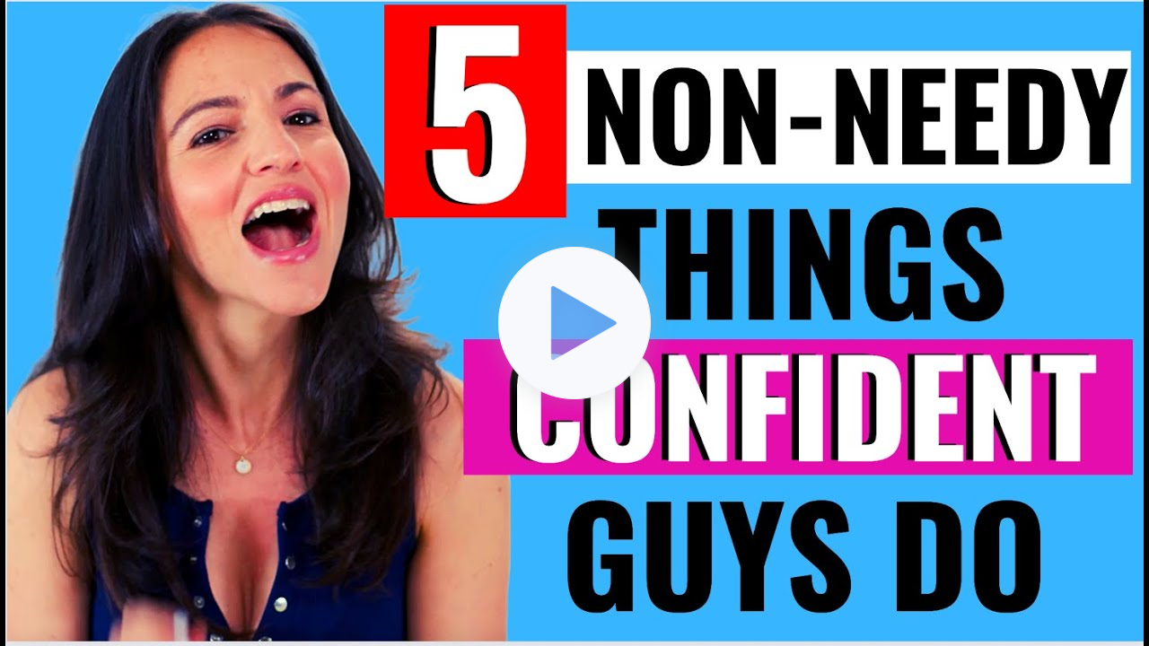 5 "NON-NEEDY" Things CONFIDENT MEN Do Which 95% of Guys Don't (ALL Women CRAVE These 5 Things)
