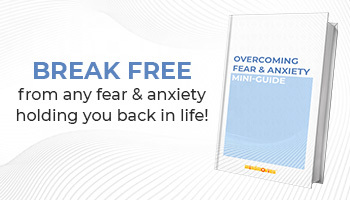 Overcoming Fear & Anxiety Mini-Guide - Get it here as a gift >>
