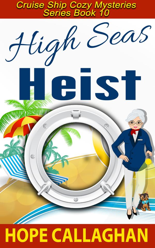 High Seas Heist (Cruise Ship Book 10) On sale thru 2/7/19