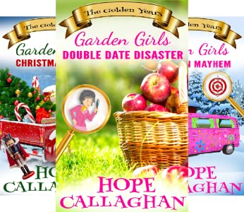 Read The Brand New Garden Girls - The Golden Years Cozy Mystery Series Here