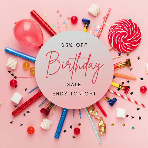 25% off  everything birthday sale ends Tuesday 1st December 2021