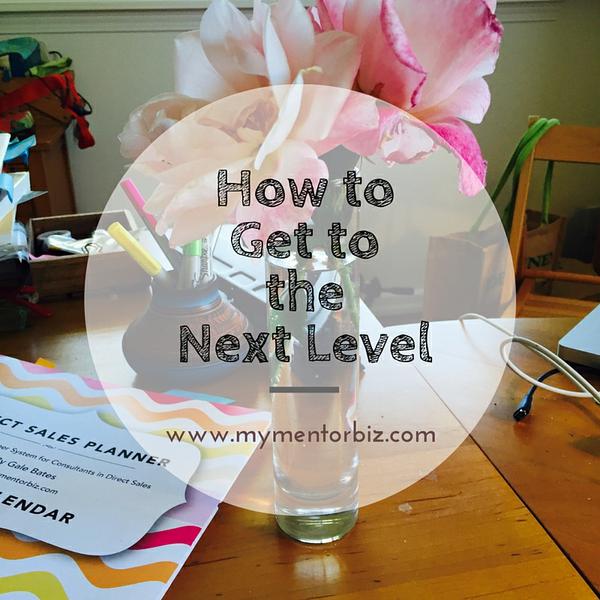 How to Get to The Next Level