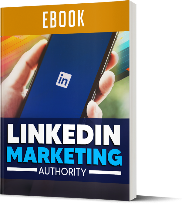 Grab  Your Copy of Linkedin Marketing Authority