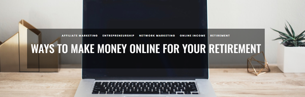 How To Make Money Online For Your Retirement