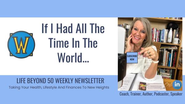 If I Had All The Time In The World : Check Out Our Latest Newsletter
