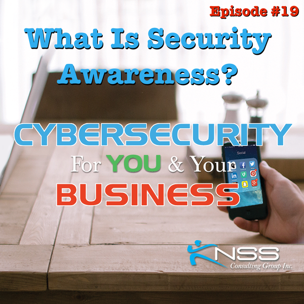 What Is Security Awareness - Cybersecurity For You and Your Business - KNSSConsulting