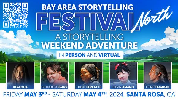 Bay Area Storytelling Festival - North - coming May 3-4, 2024