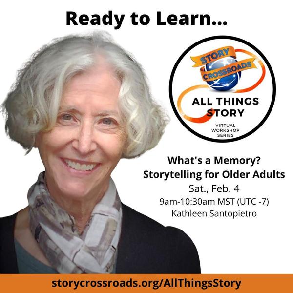 Kathleen Santopietro - What's a Memory? Storytelling for Older Adults