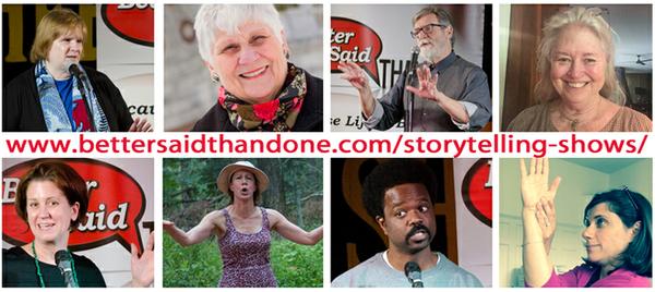 Go to the place on Better Said Than Done for storytelling shows