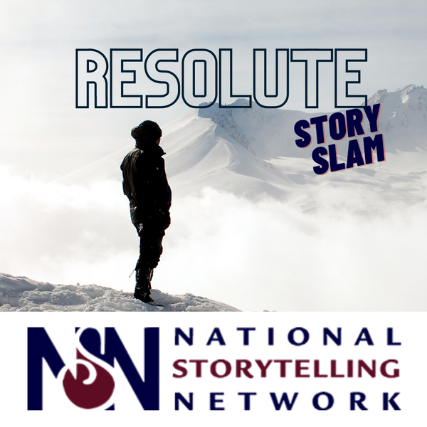 Resolute STORY SLAM - NSN