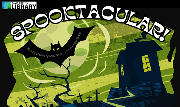 Spooktacular Stories - Davis County Library System