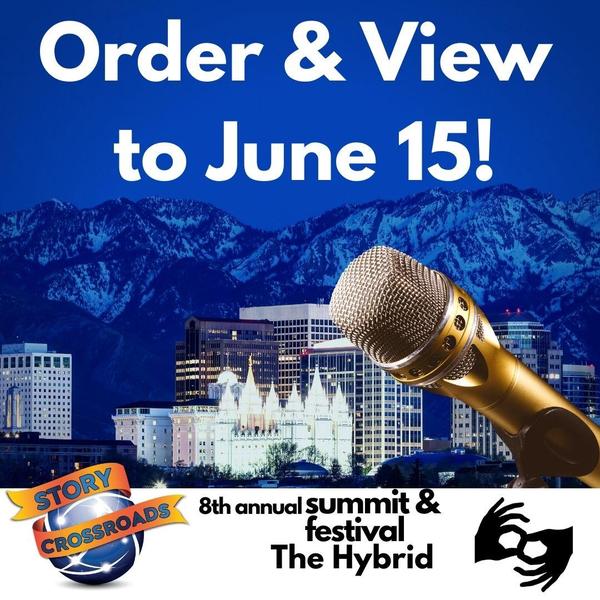 Order and view to June 15 - 8th Annual Story Crossroads Summit & Festival