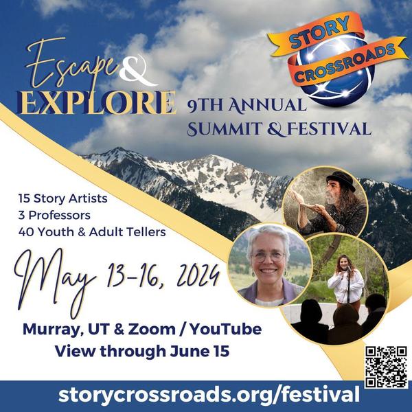 May 13-16, 2024 (view to June 15) for 9th Annual Story Crossroads Summit & Festival