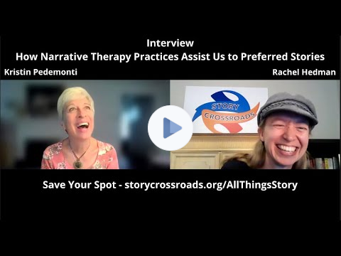 Interview - How Narrative Therapy Practices Assist Us to Preferred Stories - Kristin Pedemonti
