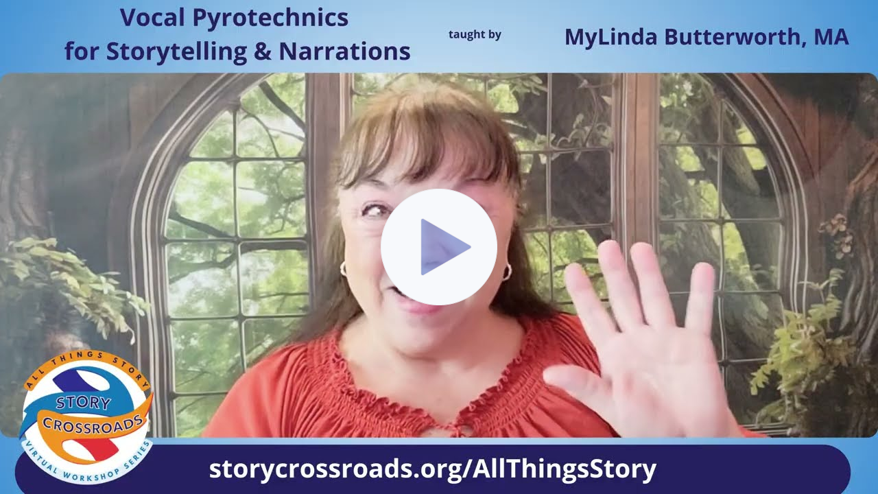 Vocal Pyrotechnics for Storytelling & Narrations - taught by MyLinda Butterworth, MA