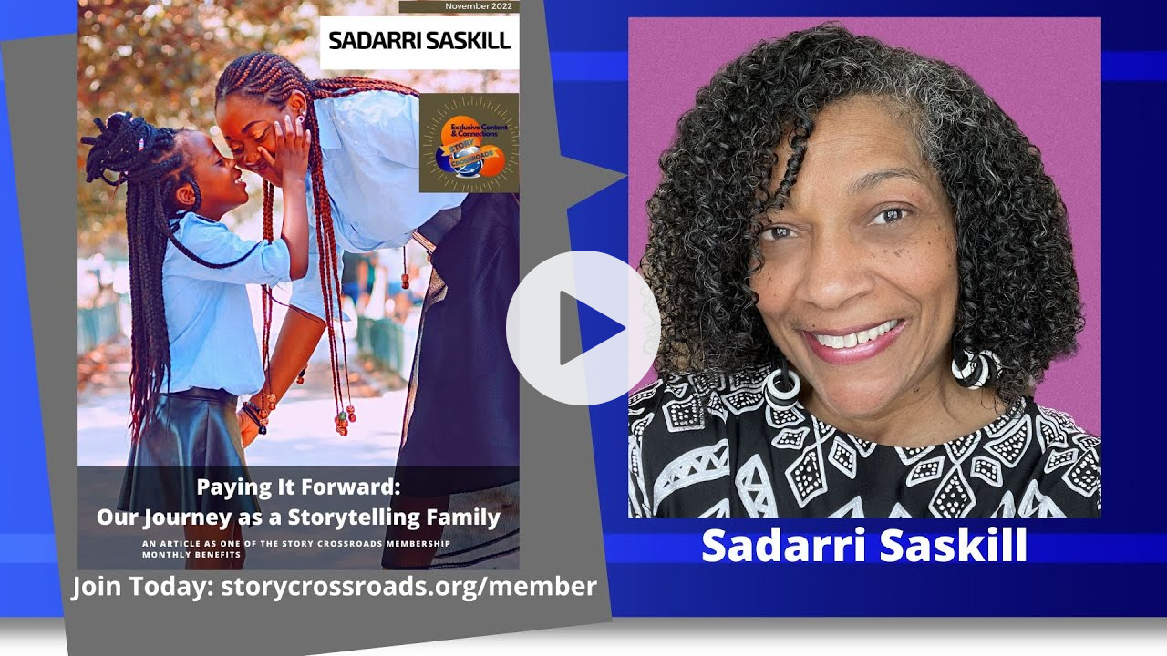 Sadarri Saskill - Paying It Forward: Our Journey as a Storytelling Family - Story Crossroads