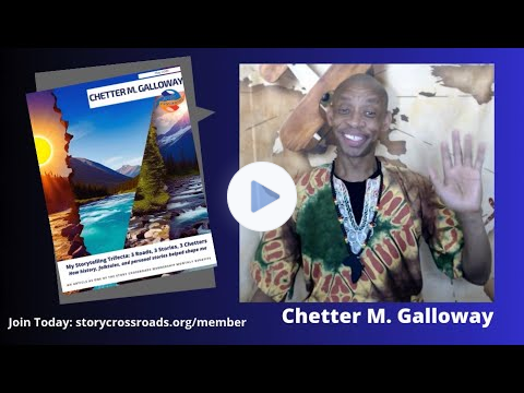 "My Storytelling Trifecta: 3 Roads, 3 Stories, 3 Chetters" - Chetter M. Galloway