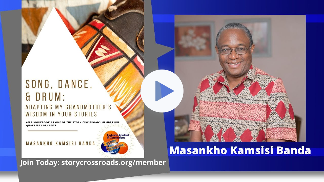 Song, Dance and Drum - Adapting My Grandmother's Wisdom in Your Stories - Masankho Kamsisi Banda