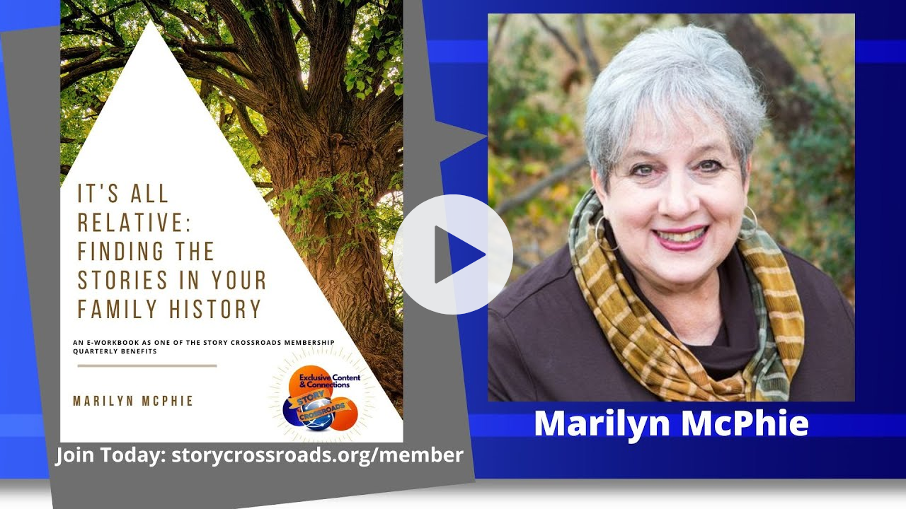 Marilyn McPhie - It's All Relative: Finding the Stories in Your Family History - Story Crossroads