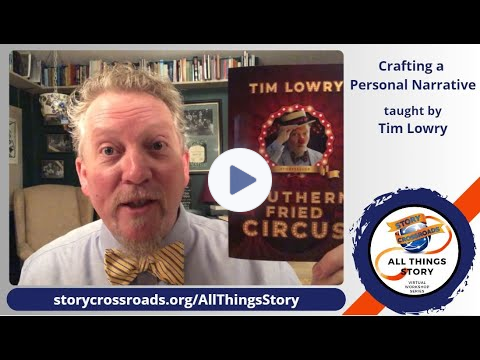 Crafting a Personal Narrative - Tim Lowry