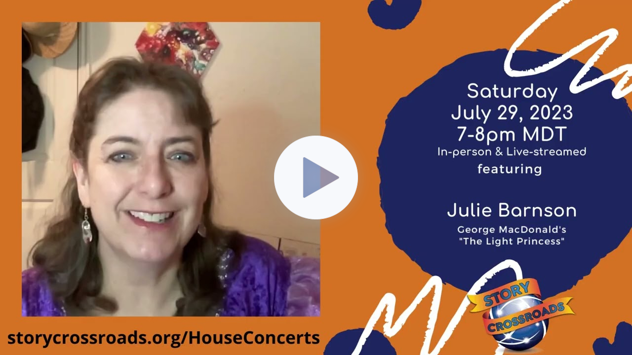 72nd House Concert - July 29, 2023 - Julie Barnson with "The Light Princess" (In-person/streamed)